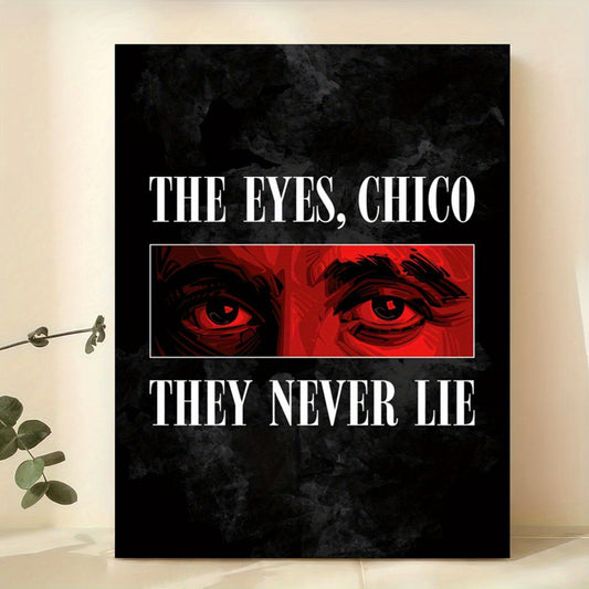 The Eyes Chico, They Never Lie.